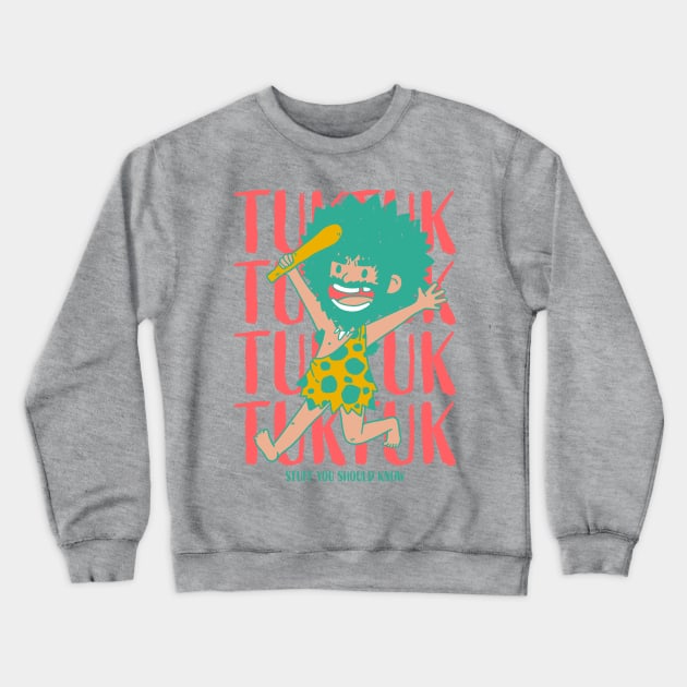 Tuk Tuk The Caveman Crewneck Sweatshirt by Stuff You Should Know